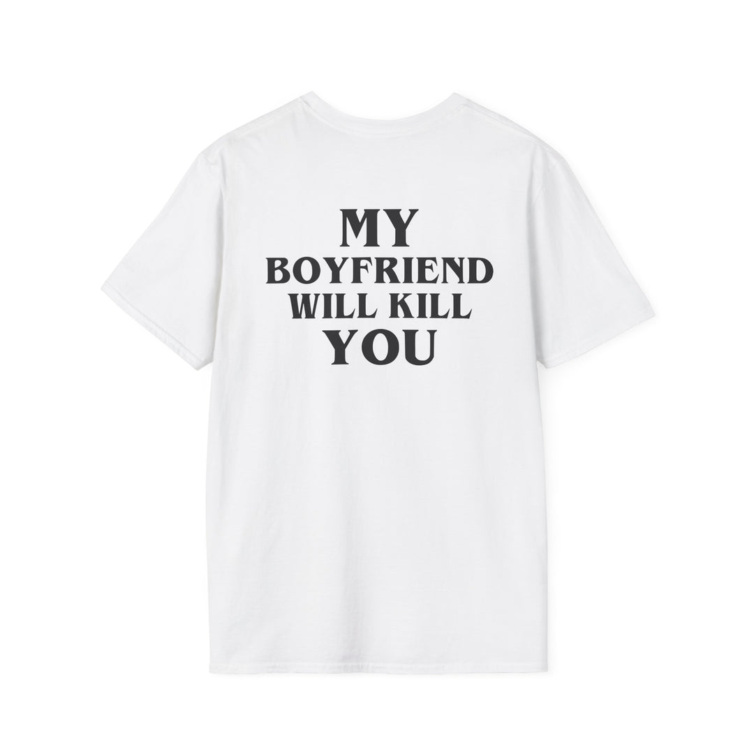 My Boyfriend Will Kill You – White Tee