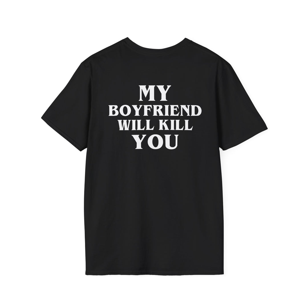 My Boyfriend Will Kill You – Black Tee