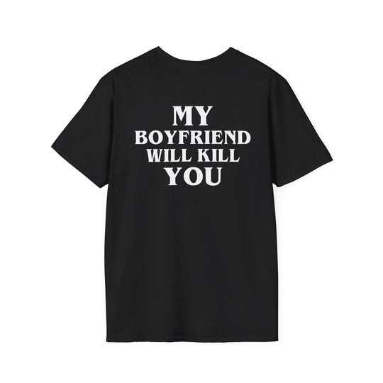 My Boyfriend Will Kill You – Black Tee